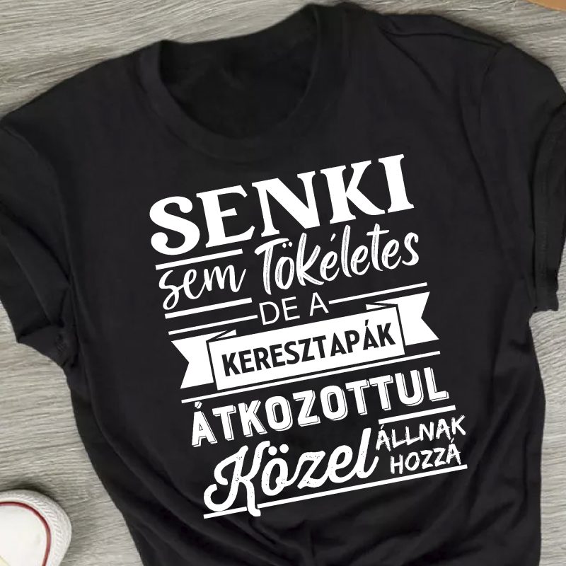Senki sem tökéletes, de a keresztapák férfi póló