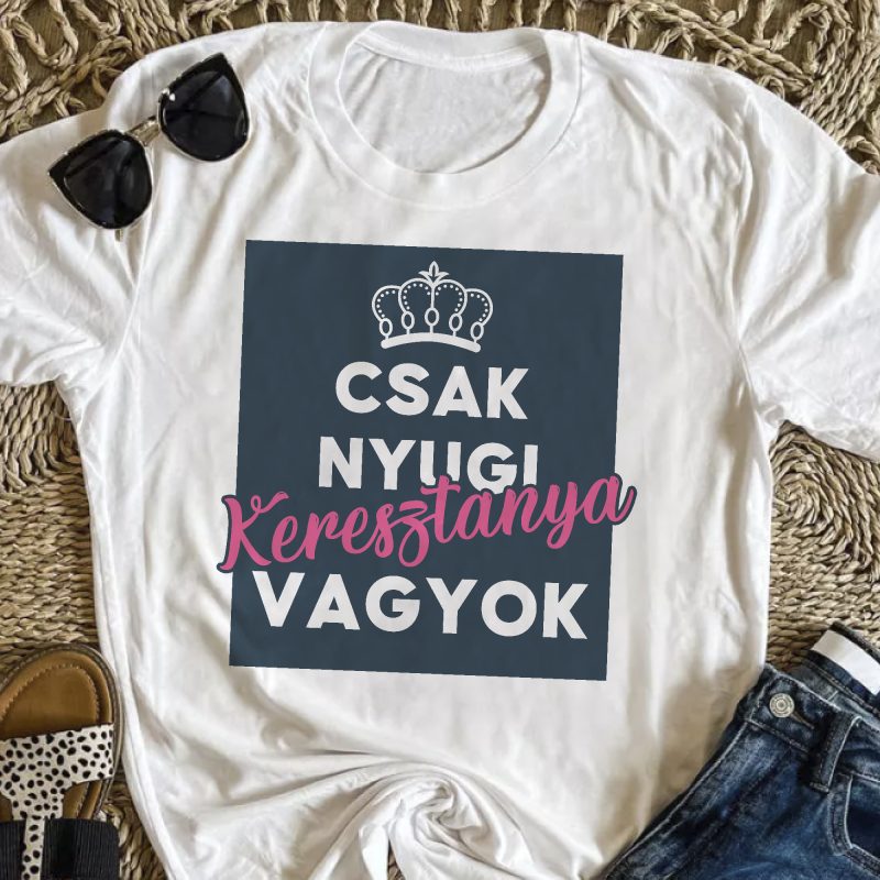 Csak nyugi keresztanya vagyok női póló