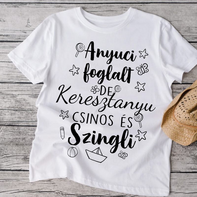 Anyuci foglalt de keresztanyu csinos és szingli gyerek póló