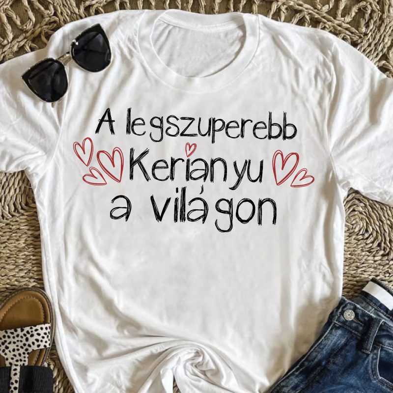 A legszuperebb kerianyu a világon női póló