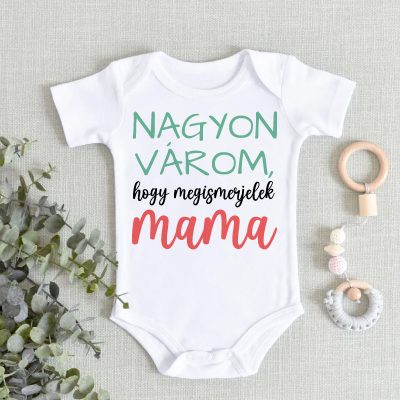 Nagyon várom, hogy megismerjelek mama body