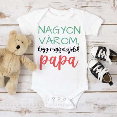 Nagyon várom, hogy megismerjelek papa body