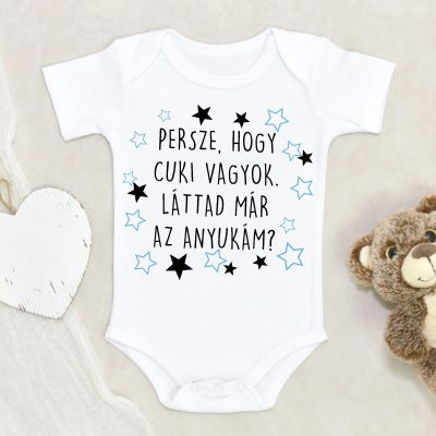 Persze, hogy cuki vagyok, láttad már az anyukám? Body