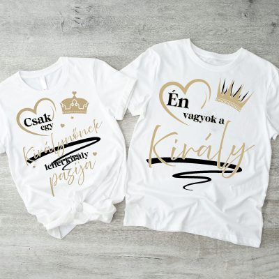 Csak egy királynőnek lehet király pasija, én vagyok a király páros póló
