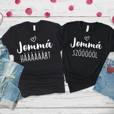 Jommá háááááárt, jommá szóóóóól páros póló