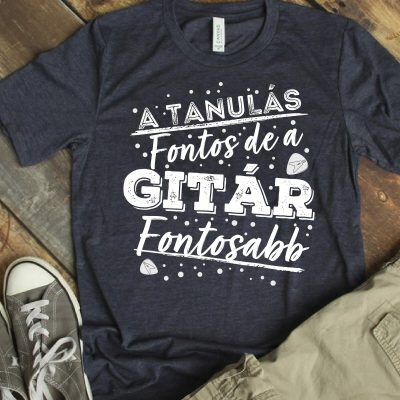 A tanulás fontos de a gitár fontosabb