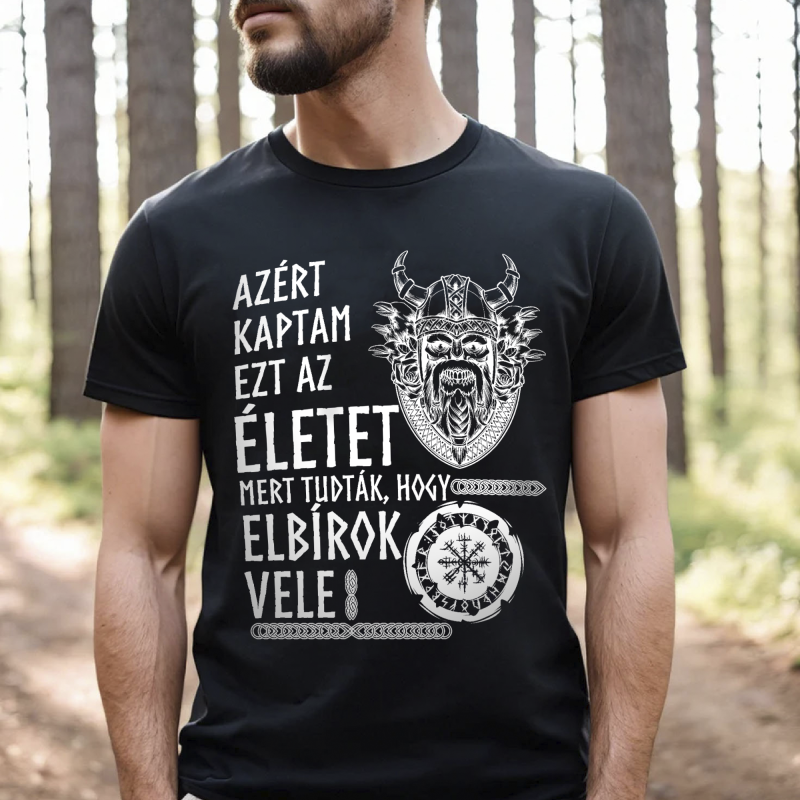 Azért kaptam ezt az életet póló