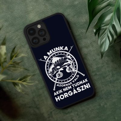 A munka azoknak való akik nem tudnak horgászni telefontok