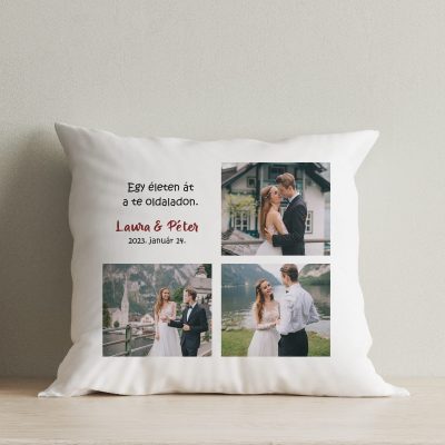 Egy életen át a te oldaladon párna, 3 fényképpel, nevekkel, dátummal