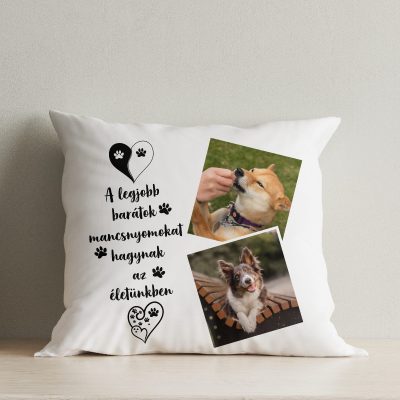 A legjobb barátok mancsnyomokat hagynak az életünkben párna